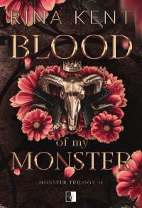 Monster Trilogy Tom 1 Blood of My Monster. Autor: Rina Kent. Dobreksiazki.pl Okładka książki Monster Trilogy Tom 1 Blood of My Monster