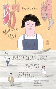 Mordercza pani Shim. Autor: Kang Jiyoung. Dobreksiazki.pl Okładka książki Mordercza pani Shim
