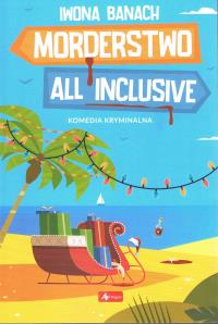 Morderstwo all inclusive. Autor: Banach Iwona. Dobreksiazki.pl Okładka książki Morderstwo all inclusive