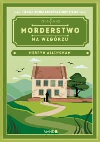 Morderstwo na wzgórzu Merryn Allingham. Autor: Allingham Merryn. Dobreksiazki.pl Okładka książki Morderstwo na wzgórzu Merryn Allingham