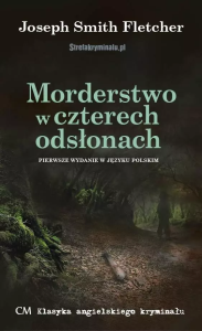 Morderstwo w czterech odsłonach. Autor: Fletcher Joseph Smith. Dobreksiazki.pl Okładka książki Morderstwo w czterech odsłonach
