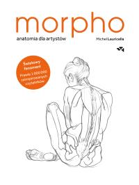 Morpho. Anatomia dla artystów. Autor: Lauricella Michel. Dobreksiazki.pl Okładka książki Morpho. Anatomia dla artystów