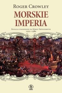 Okładka książki Morskie imperia. Batalia o panowanie na Morzu...