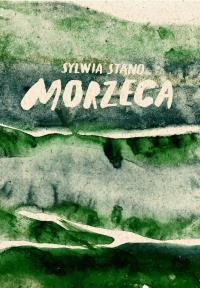 Morzeca. Autor: Sylwia Stano. Dobreksiazki.pl Okładka książki Morzeca