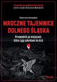 Mroczne tajemnice Wrocławia. Zbrodnie, które wstrząsnęły miastem. Autor: Aneta Ormańczyk, Demarczyk Inessa. Dobreksiazki.pl Okładka książki Mroczne tajemnice Wrocławia. Zbrodnie, które wstrząsnęły miastem