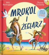 Mrukol i Żeglarz - uszkodzone. Autor: Buckingham Will, Thomas Docherty. Dobreksiazki.pl Okładka książki Mrukol i Żeglarz - uszkodzone