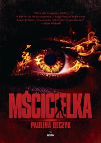 Mścicielka. Autor: Olczyk Paulina. Dobreksiazki.pl Okładka książki Mścicielka