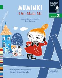Muminki. Oto Mała Mi. Poziom 2. Czytam sobie. Autor: Stanecka Zofia. Dobreksiazki.pl Okładka książki Muminki. Oto Mała Mi. Poziom 2. Czytam sobie