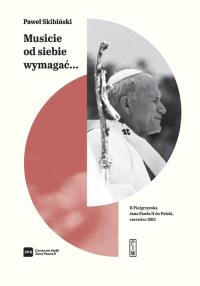 Musicie od siebie wymagać. Autor: Skibiński Paweł. Dobreksiazki.pl Okładka książki Musicie od siebie wymagać