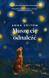 Muszę cię odnaleźć. Autor: Miralles-Contijoch Francesc, Anna Sólyom. Dobreksiazki.pl Okładka książki Muszę cię odnaleźć