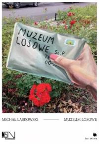 Muzeum losowe. Autor: Laskowski Michal. Dobreksiazki.pl Okładka książki Muzeum losowe