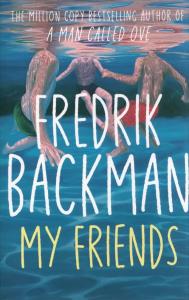 My Friends. Autor: Fredrik Backman. Dobreksiazki.pl Okładka książki My Friends