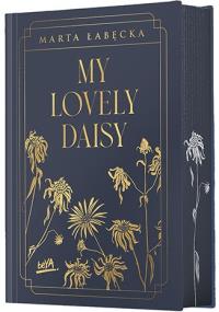 My Lovely Daisy (wydanie premium). Autor: Marta Łabęcka. Dobreksiazki.pl Okładka książki My Lovely Daisy (wydanie premium)