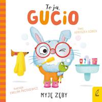 Okładka książki Myję zęby. To ja, Gucio