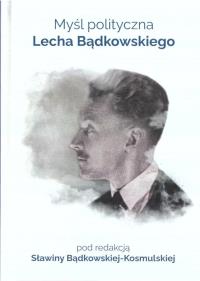 Okładka książki Myśl polityczna Lecha Bądkowskiego
