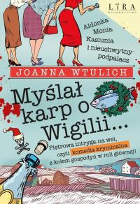 Myślał karp o Wigilii…. Autor: Joanna Wtulich. Dobreksiazki.pl Okładka książki Myślał karp o Wigilii…