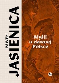 Okładka książki Myśli o dawnej Polsce