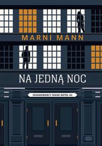 Na jedną noc. Spadkobiercy Spade Hotel. Tom 1. Autor: MARNI MANN. Dobreksiazki.pl Okładka książki Na jedną noc. Spadkobiercy Spade Hotel. Tom 1