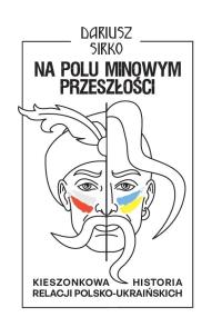 Okładka książki Na polu minowym przeszłości
