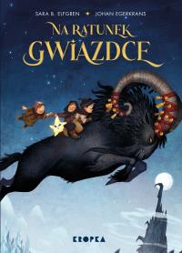 Na ratunek Gwiazdce!. Autor: Sara B. Elfgren. Dobreksiazki.pl Okładka książki Na ratunek Gwiazdce!