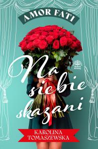 Okładka książki Na siebie skazani. Amor fati. Tom 1