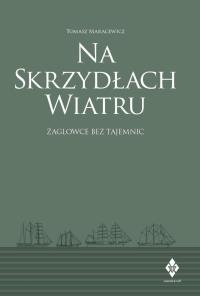 Okładka książki Na skrzydłach wiatru. żaglowce bez tajemnic