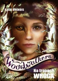 Na tropach wroga. Woodwalkers. Tom 5. Autor: Katja Brandis. Dobreksiazki.pl Okładka książki Na tropach wroga. Woodwalkers. Tom 5
