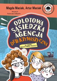Na tropie przemytników zwierząt. Odlotowa Sąsiedzka Agencja Detektywistyczna. Tom 1. Autor: Magda Maciak, Maciak Artur. Dobreksiazki.pl Okładka książki Na tropie przemytników zwierząt. Odlotowa Sąsiedzka Agencja Detektywistyczna. Tom 1