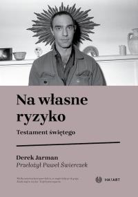 Na własne ryzyko. Autor: Derek Jarman. Dobreksiazki.pl Okładka książki Na własne ryzyko