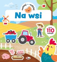 Na wsi. Naklej odklej. Autor: Opracowanie zbiorowe. Dobreksiazki.pl Okładka książki Na wsi. Naklej odklej