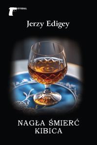 Nagła śmierć kibica. Autor: Jerzy Edigey. Dobreksiazki.pl Okładka książki Nagła śmierć kibica