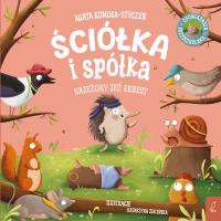 Najeżony jeż Ernest. Ściółka i spółka. Autor: Komosa-Styczeń Agata. Dobreksiazki.pl Okładka książki Najeżony jeż Ernest. Ściółka i spółka