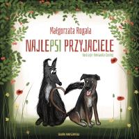 NajlePSI przyjaciele. Autor: Rogala Małgorzata. Dobreksiazki.pl Okładka książki NajlePSI przyjaciele