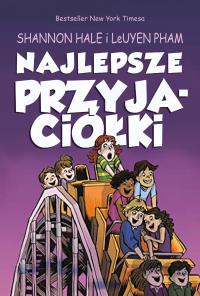 Najlepsze przyjaciółki. Autor: Shannon Hale, LeUyen Pham. Dobreksiazki.pl Okładka książki Najlepsze przyjaciółki