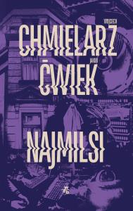 Najmilsi. Autor: Chmielarz Wojciech, Ćwiek Jakub. Dobreksiazki.pl Okładka książki Najmilsi
