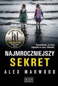 Najmroczniejszy sekret. Autor: Alex Marwood. Dobreksiazki.pl Okładka książki Najmroczniejszy sekret