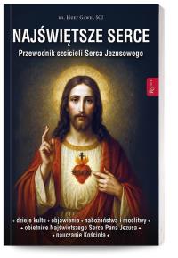 Najświętsze Serce. Przewodnik czcicieli Serca.... Autor: Józef Gaweł SCJ. Dobreksiazki.pl Okładka książki Najświętsze Serce. Przewodnik czcicieli Serca...