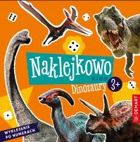 Naklejkowo Kids 3+ Dinozaury. Autor: Anna Borchard, Sarwińska-Niewielska Monika. Dobreksiazki.pl Okładka książki Naklejkowo Kids 3+ Dinozaury