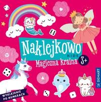Naklejkowo Kids 3+ Magiczna kraina. Autor: Anna Borchard, Sarwińska-Niewielska Monika. Dobreksiazki.pl Okładka książki Naklejkowo Kids 3+ Magiczna kraina