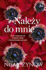 Należy do mnie wyd. kieszonkowe. Autor: Niemczynow Anna H.. Dobreksiazki.pl Okładka książki Należy do mnie wyd. kieszonkowe
