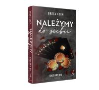 Należymy do siebie. Autor: Eden Greta. Dobreksiazki.pl Okładka książki Należymy do siebie