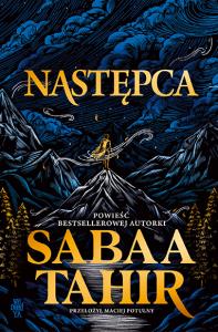 Następca. Autor: Sabaa Tahir. Dobreksiazki.pl Okładka książki Następca