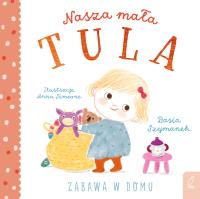 Okładka książki Nasza mała Tula. Zabawa w domu