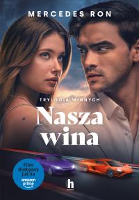 Nasza wina. Trylogia Winnych. Tom 3 (okładka filmowa). Autor: Ron Mercedes. Dobreksiazki.pl Okładka książki Nasza wina. Trylogia Winnych. Tom 3 (okładka filmowa)