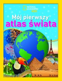 National Geographic Kids. Mój pierwszy atlas świata. Autor: Martha B. Sharma. Dobreksiazki.pl Okładka książki National Geographic Kids. Mój pierwszy atlas świata