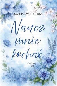 Okładka książki Naucz mnie kochać. Naucz mnie. Tom 2