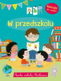 Nauka metodą Montessori. W przedszkolu. Autor: Monika Kalinowska. Dobreksiazki.pl Okładka książki Nauka metodą Montessori. W przedszkolu