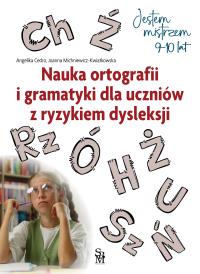 Nauka ortografii i gramatyki dla uczniów z ryzykiem dysleksji. Jestem mistrzem. Autor: Angelika Cedro, Joanna Michniewicz-Kwiatkowska. Dobreksiazki.pl Okładka książki Nauka ortografii i gramatyki dla uczniów z ryzykiem dysleksji. Jestem mistrzem