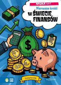 NAUKA rządzi! Pierwsze kroki w świecie finansów. Autor: Kik Justyna. Dobreksiazki.pl Okładka książki NAUKA rządzi! Pierwsze kroki w świecie finansów