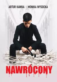 Nawrócony. Autor: Kawka Artur, Wysocka Monika. Dobreksiazki.pl Okładka książki Nawrócony